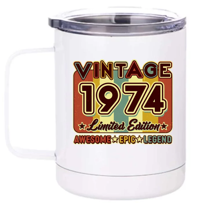 Vintage 1974 50th Birthday Limited Edition Awesome Epic Legend Front & Back 12oz Stainless Steel Tumbler Cup