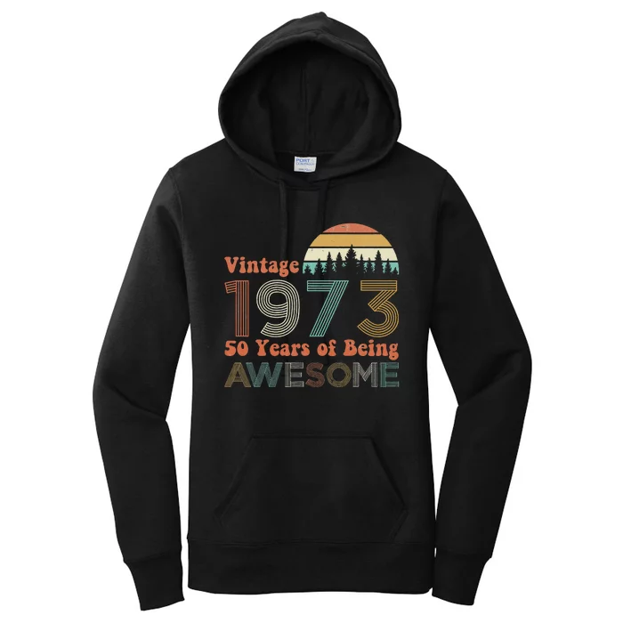 Vintage 1973 50 Years Of Being Awesome 50th Birthday Women's Pullover Hoodie