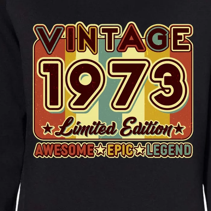 Vintage 1973 50th Birthday Limited Edition Awesome Epic Legend Womens California Wash Sweatshirt