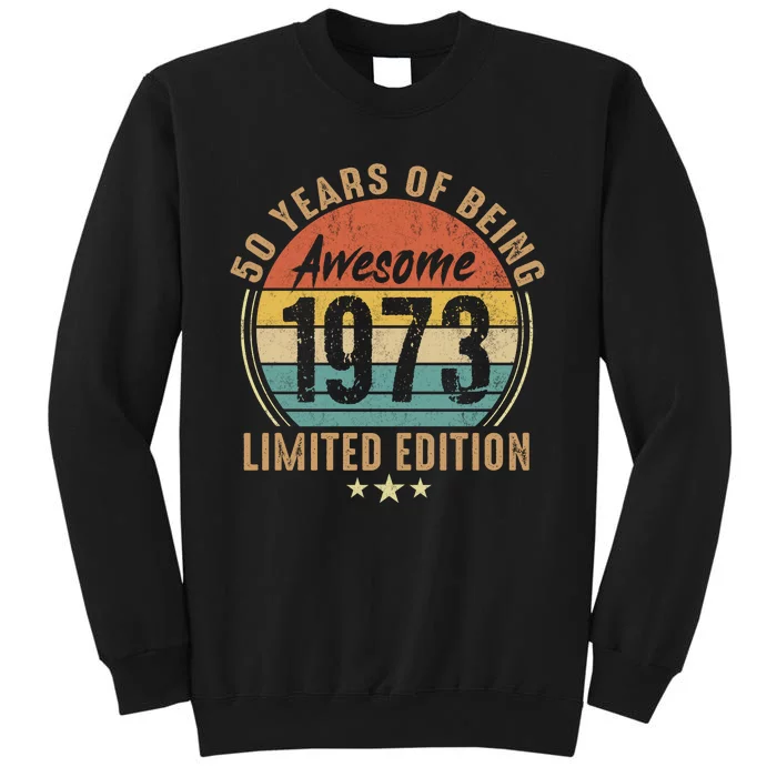 Vintage 1973 50 Years Of Awesome Limited Edition 50th Birthday Tall Sweatshirt