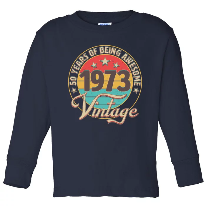 Vintage 1973 50 Years Of Being Awesome Toddler Long Sleeve Shirt