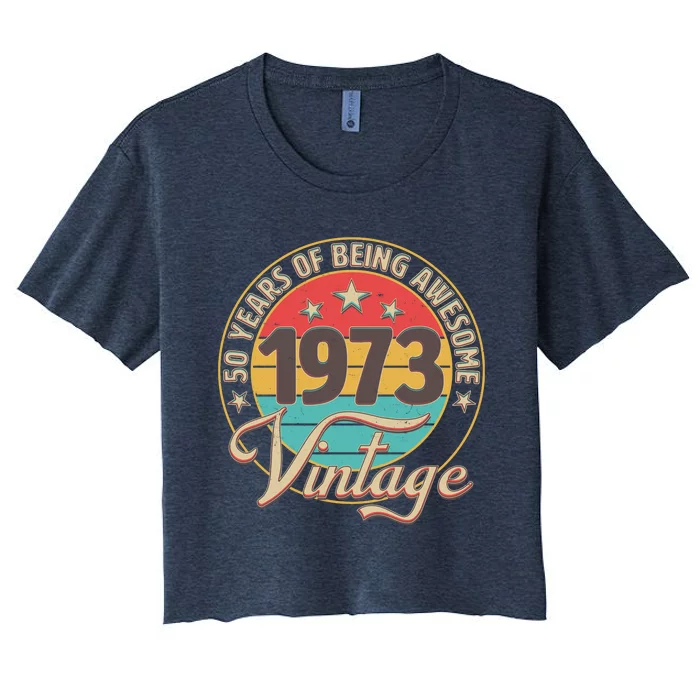 Vintage 1973 50 Years Of Being Awesome Women's Crop Top Tee