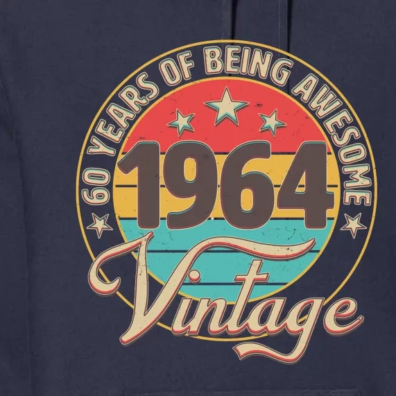 Vintage 1964 60 Years Of Being Awesome Premium Hoodie