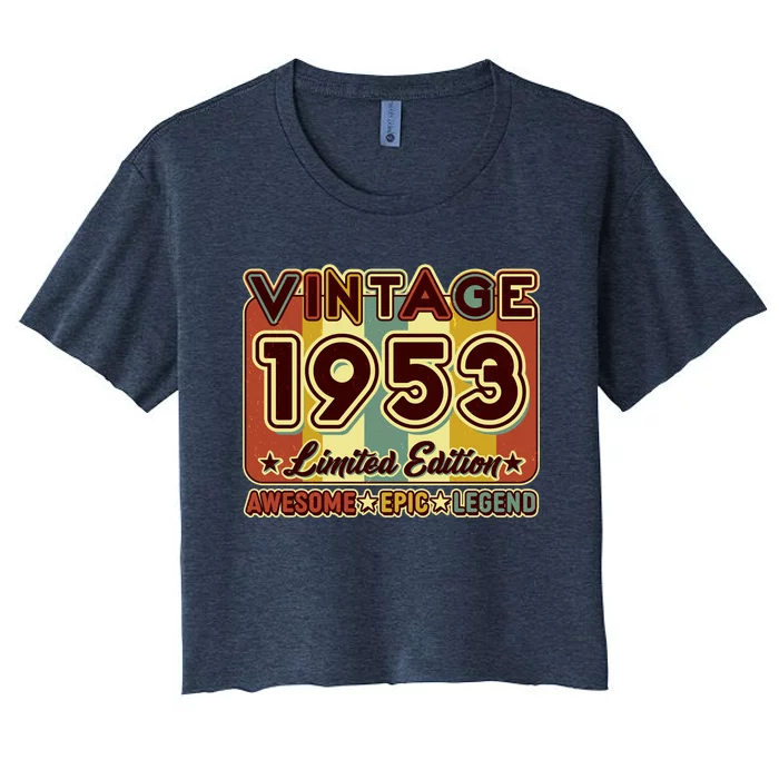 Vintage 1953 70th Birthday Limited Edition Awesome Epic Legend Women's Crop Top Tee