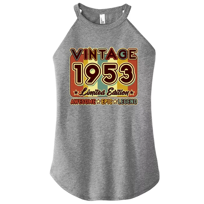 Vintage 1953 70th Birthday Limited Edition Awesome Epic Legend Women’s Perfect Tri Rocker Tank