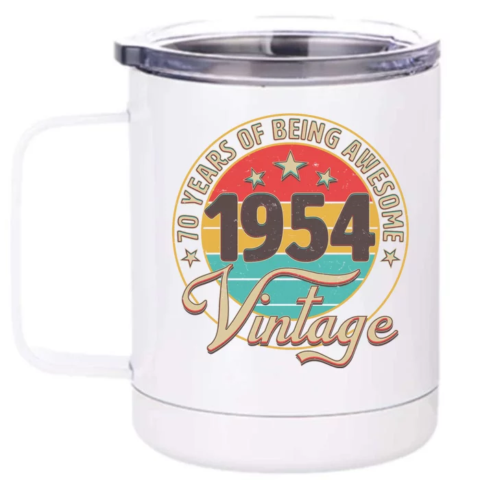 Vintage 1954 70 Years Of Being Awesome Front & Back 12oz Stainless Steel Tumbler Cup