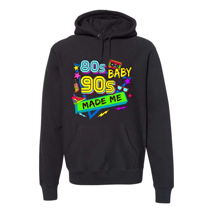 Vintage 1980s 80S Baby 1990s 90S Made Me Retro Nostalgia Premium Hoodie