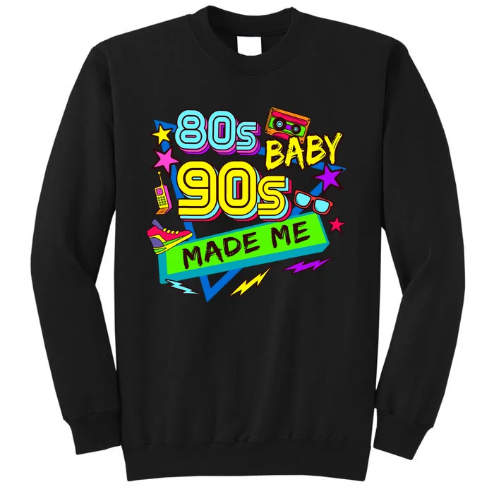 Vintage 1980s 80S Baby 1990s 90S Made Me Retro Nostalgia Tall Sweatshirt