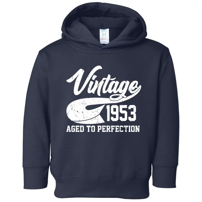 Vintage 1953 Aged To Perfection 70th Birthday Toddler Hoodie