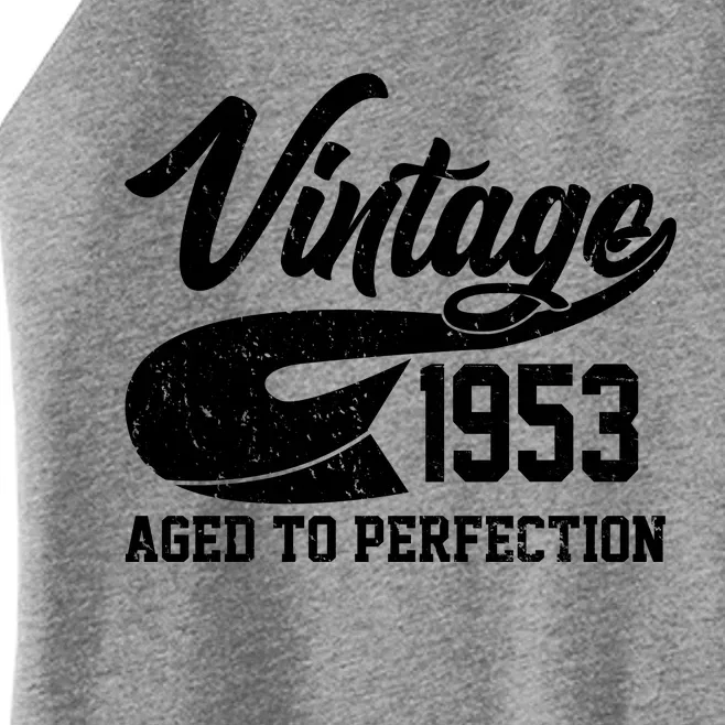 Vintage 1953 Aged To Perfection 70th Birthday Women’s Perfect Tri Rocker Tank