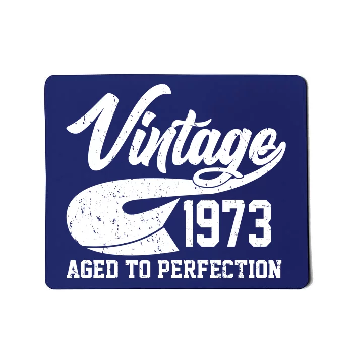 Vintage 1973 Aged To Perfection 50th Birthday Mousepad