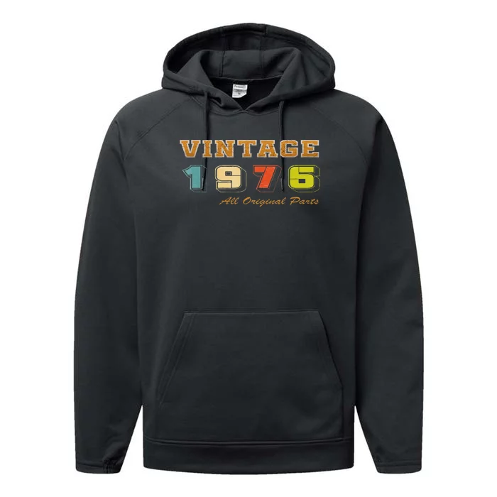 Vintage 1976 All Original Parts 1976 Birthday T Performance Fleece Hoodie