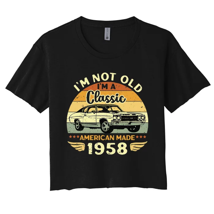 Vintage 1958 Car Birthday Gift Im Not Old Im A Classic 1958 Women's Crop Top Tee