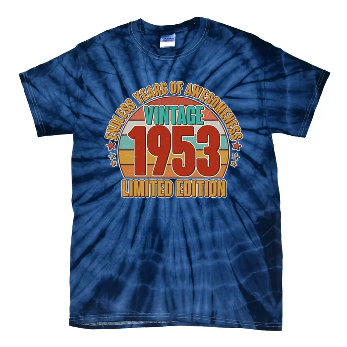 Vintage 1953 Endless Years Of Awesomeness Limited Edition 70th Birthday Tie-Dye T-Shirt