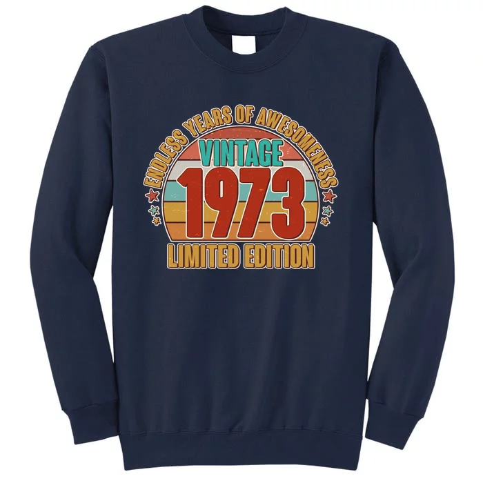 Vintage 1973 Endless Years Of Awesomeness Limited Edition 50th Birthday Tall Sweatshirt