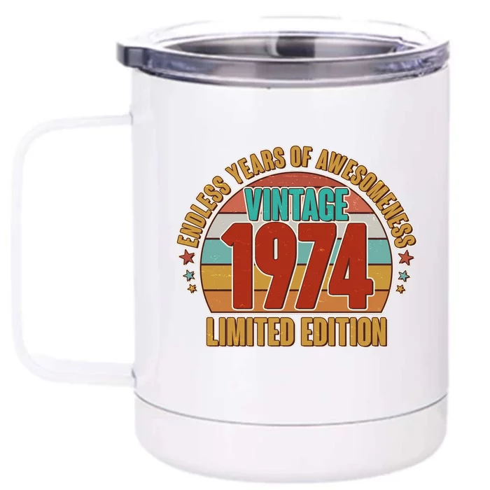 Vintage 1974 Endless Years Of Awesomeness Limited Edition 50th Birthday Front & Back 12oz Stainless Steel Tumbler Cup