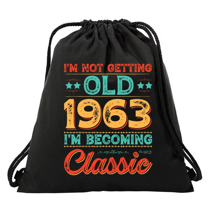 Vintage 1963 Im Not Getting Old Im Becoming Classic Drawstring Bag