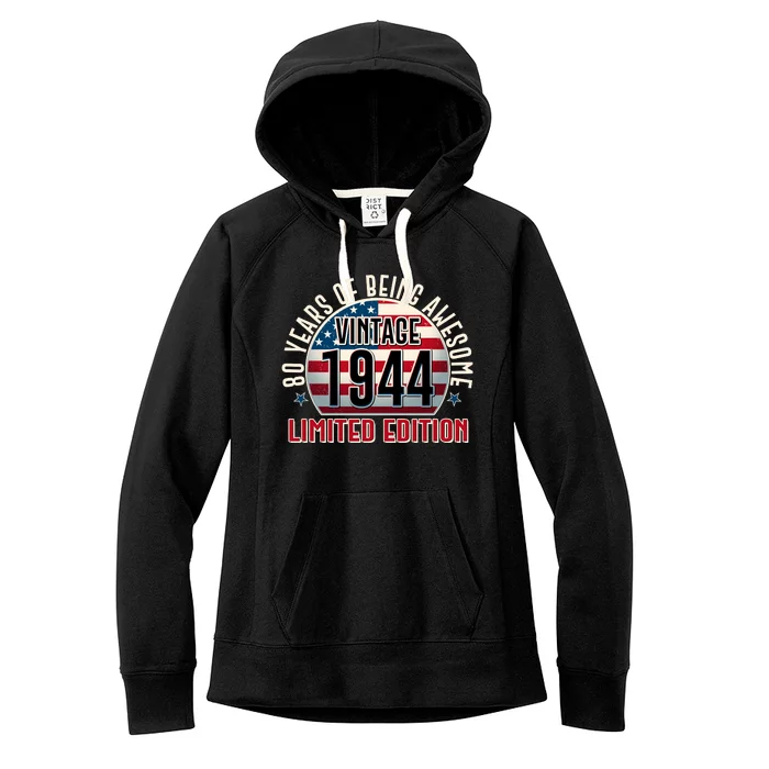 80th Birthday Vintage 1944 Limited Edition 80 Years Of Being Awesome Women's Fleece Hoodie