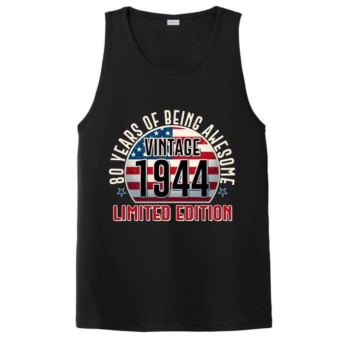 80th Birthday Vintage 1944 Limited Edition 80 Years Of Being Awesome Performance Tank