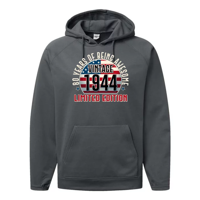 80th Birthday Vintage 1944 Limited Edition 80 Years Of Being Awesome Performance Fleece Hoodie