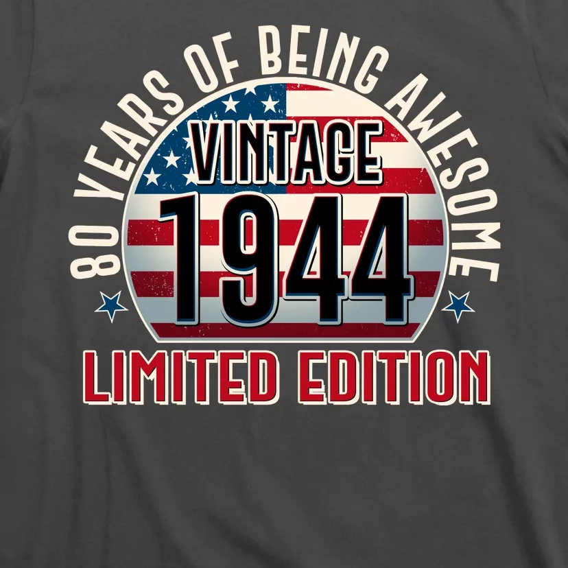 80th Birthday Vintage 1944 Limited Edition 80 Years Of Being Awesome T-Shirt