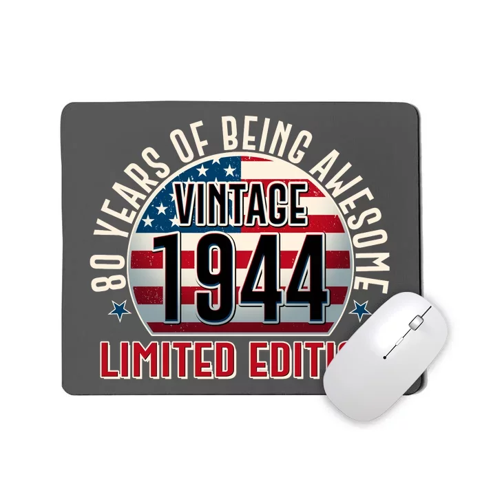 80th Birthday Vintage 1944 Limited Edition 80 Years Of Being Awesome Mousepad