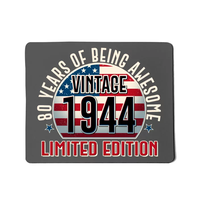 80th Birthday Vintage 1944 Limited Edition 80 Years Of Being Awesome Mousepad