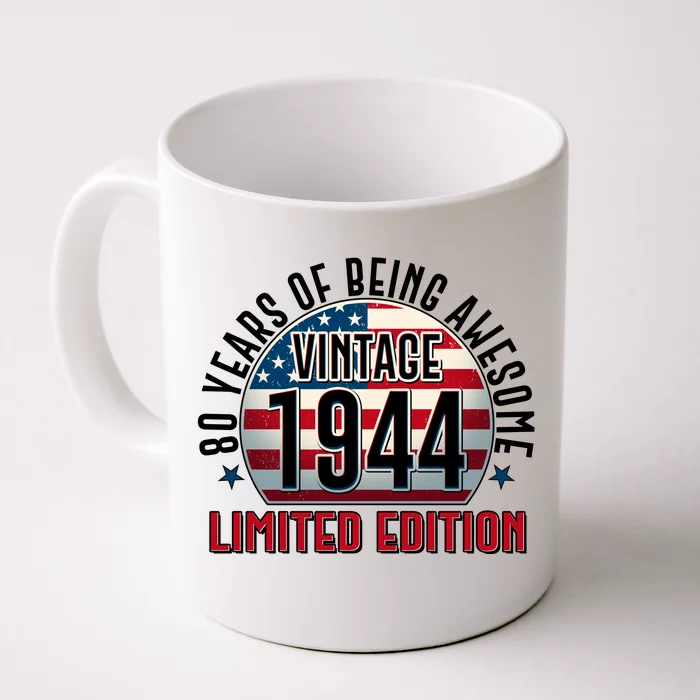 80th Birthday Vintage 1944 Limited Edition 80 Years Of Being Awesome Front & Back Coffee Mug