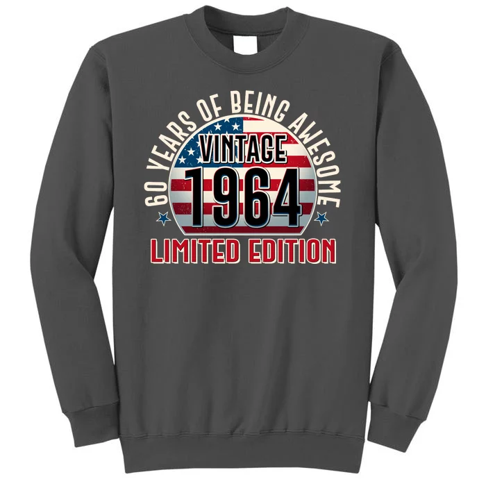 60th Birthday 1964 Limited Edition 60 Years Of Being Awesome Tall Sweatshirt