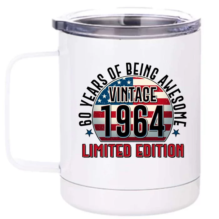 60th Birthday 1964 Limited Edition 60 Years Of Being Awesome Front & Back 12oz Stainless Steel Tumbler Cup