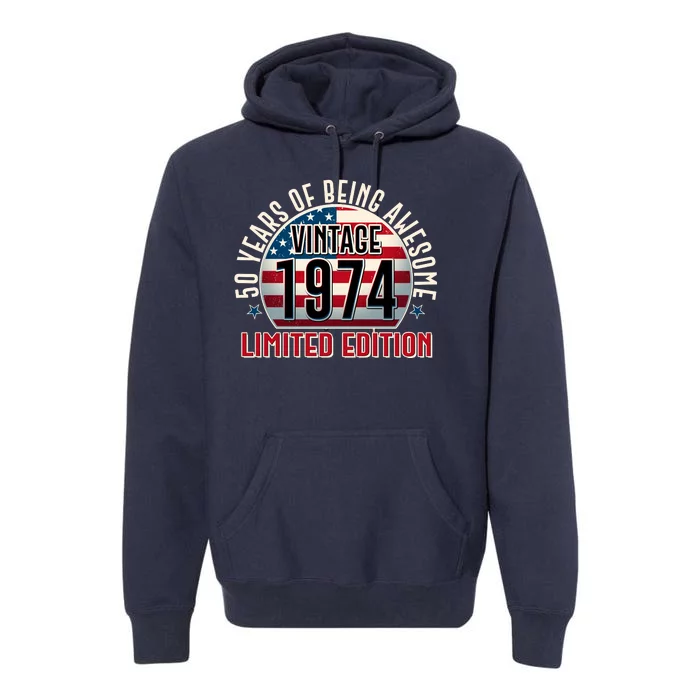 50th Birthday Vintage 1974 Limited Edition 50 Years Of Being Awesome Premium Hoodie