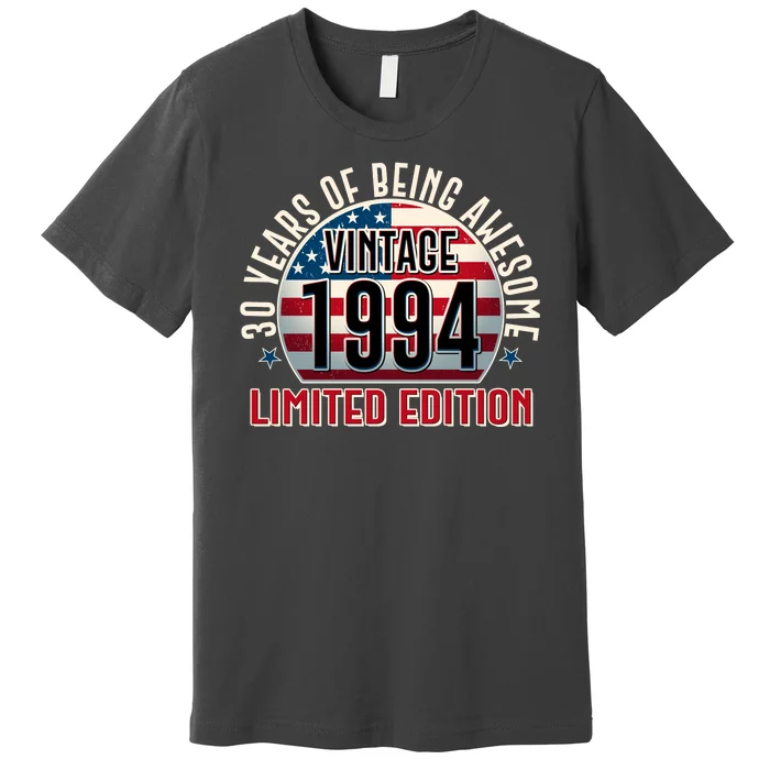 30th birthday Vintage 1994 Limited Edition 30 Years Of Being Awesome Premium T-Shirt