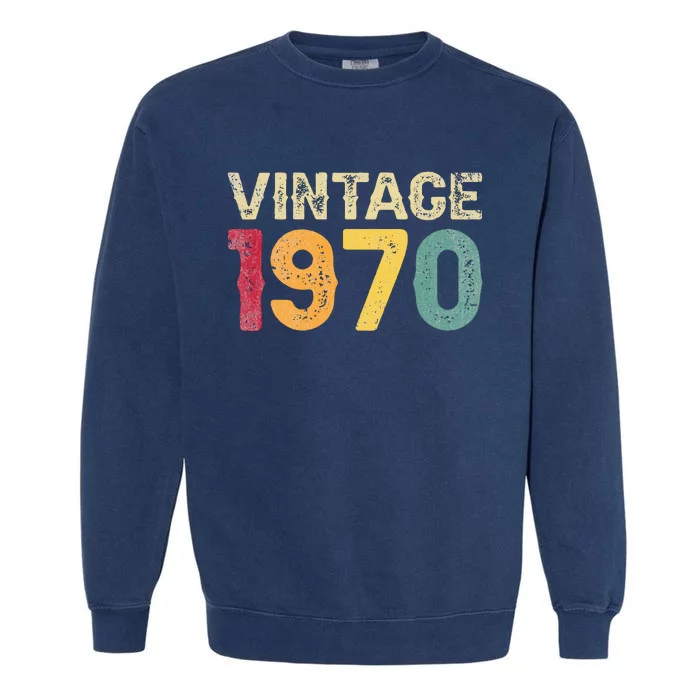 Vintage 1970 Made In 1970 Funny 52nd Birthday 52 Years Old Garment-Dyed Sweatshirt