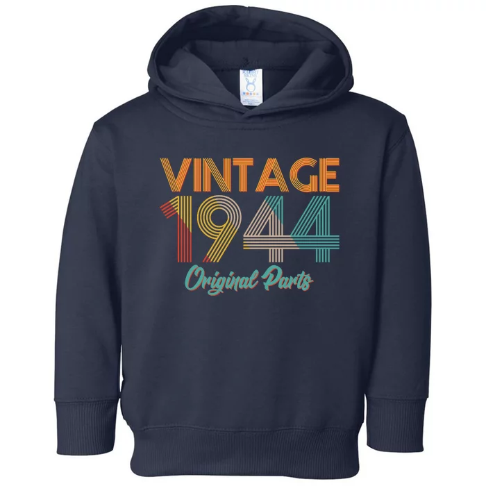 Vintage 1944 Original Parts 80th Birthday Toddler Hoodie