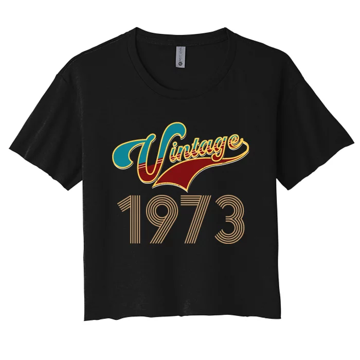 Vintage 1973 T Birthday Women's Crop Top Tee