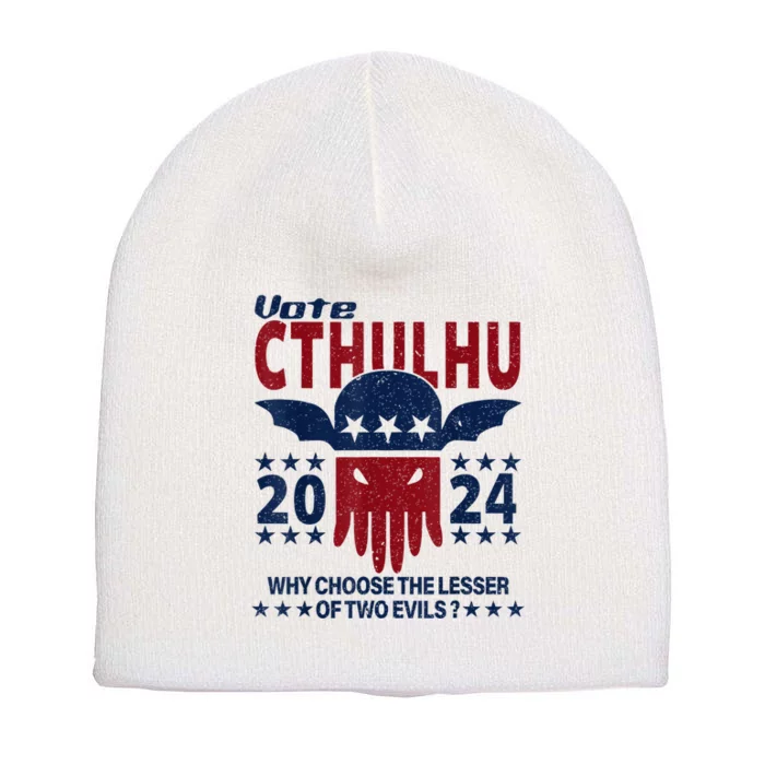 Vote 2024 Cthulhu President Choose The Lesser Of Two Evils Short Acrylic Beanie