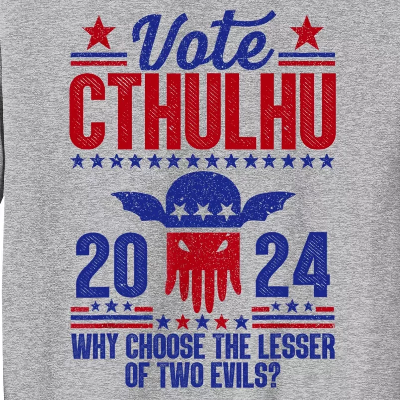 Vote 2024 Cthulhu President Choose The Lesser Of Two Evils Sweatshirt