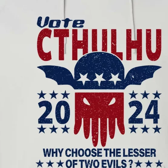 Vote 2024 Cthulhu President Choose The Lesser Of Two Evils Performance Fleece Hoodie