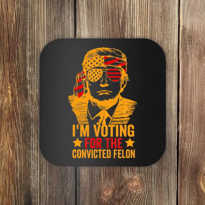 Voting 2024 Im Voting For The Convicted Felon Coaster