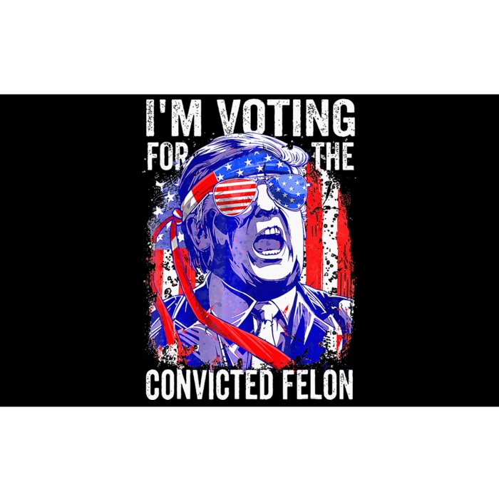 Voting 2024 Im Voting For The Convicted Felon Bumper Sticker