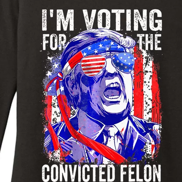 Voting 2024 Im Voting For The Convicted Felon Womens CVC Long Sleeve Shirt