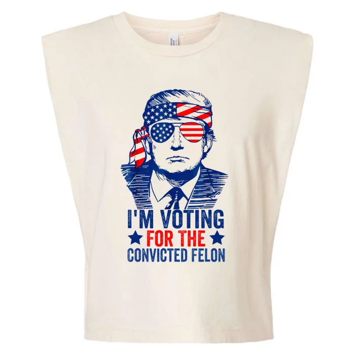 Voting 2024 Im Voting For The Convicted Felon Garment-Dyed Women's Muscle Tee