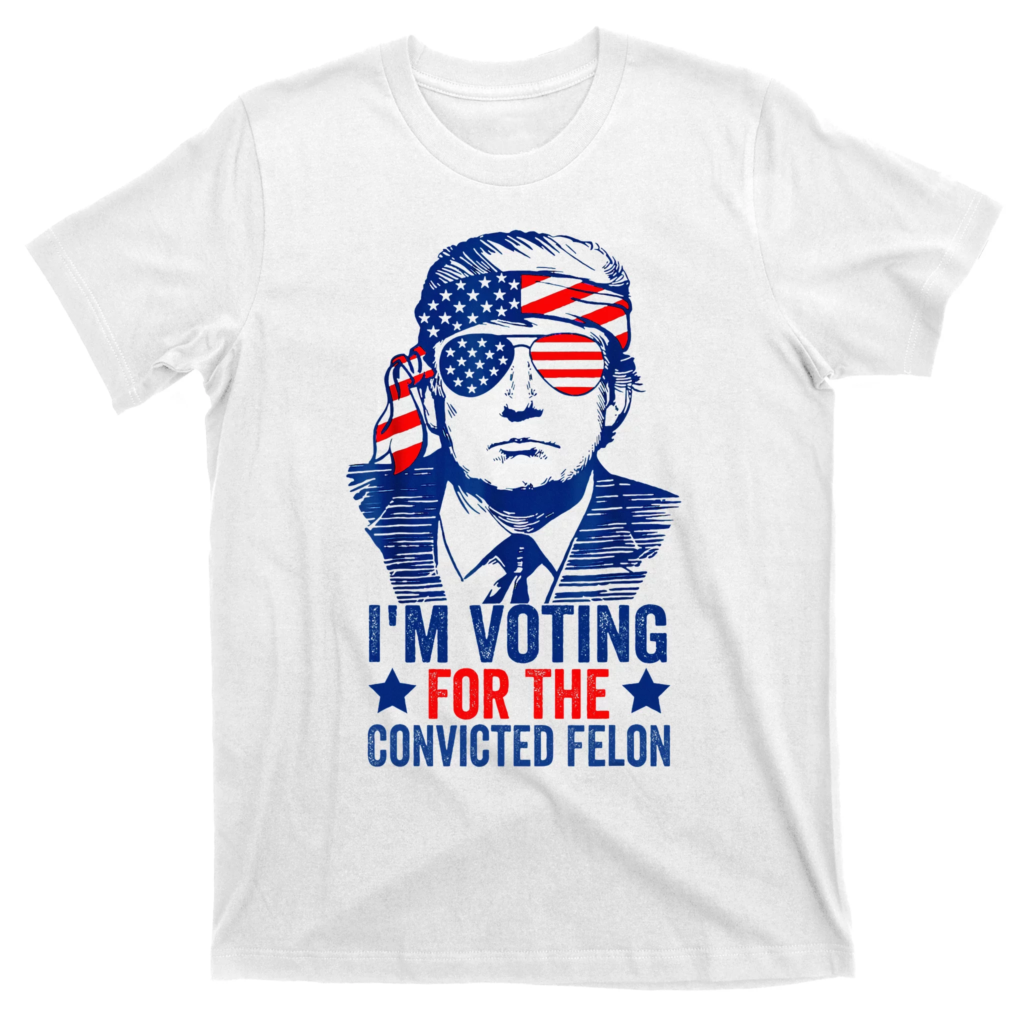 Voting 2024 Im Voting For The Convicted Felon T-Shirt | TeeShirtPalace