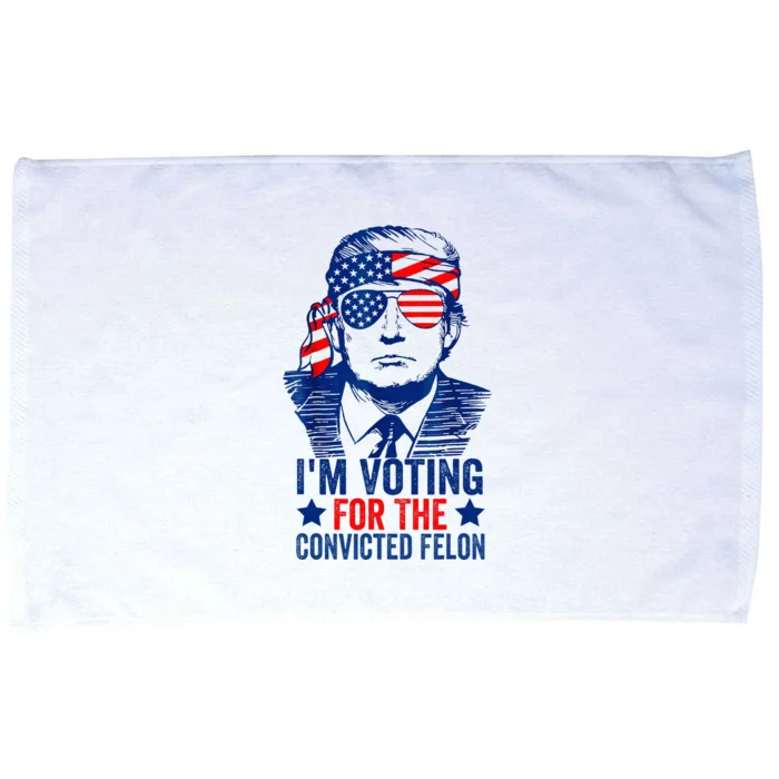 Voting 2024 Im Voting For The Convicted Felon Microfiber Hand Towel