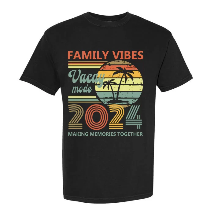 Vintage 2024 Vacation Family Vibes Making Memories Together Garment-Dyed Heavyweight T-Shirt