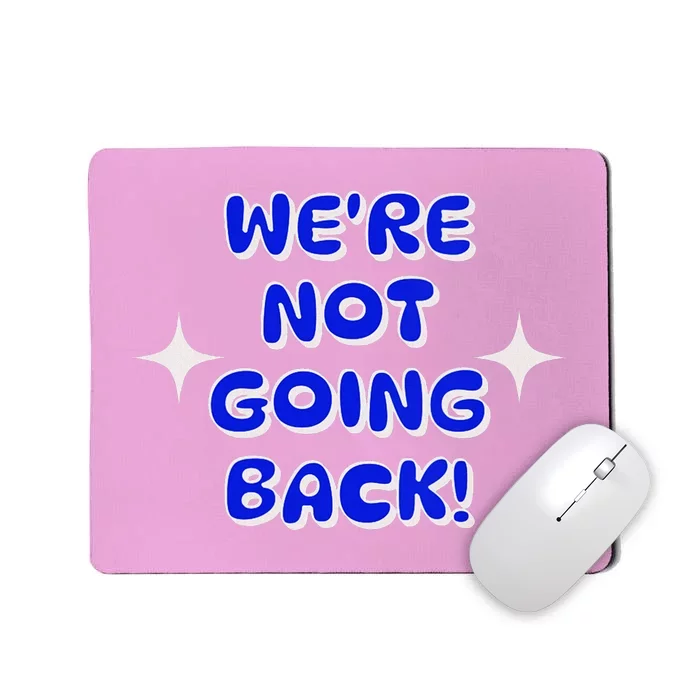 Vote 2024 Were Not Going Back Democracy Election President V Neck Mousepad