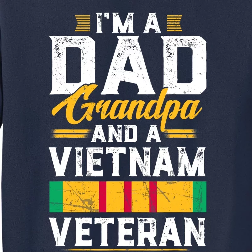 Veteran 365 IM A Dad Grandpa & Vietnam Veteran FatherS Day Sweatshirt