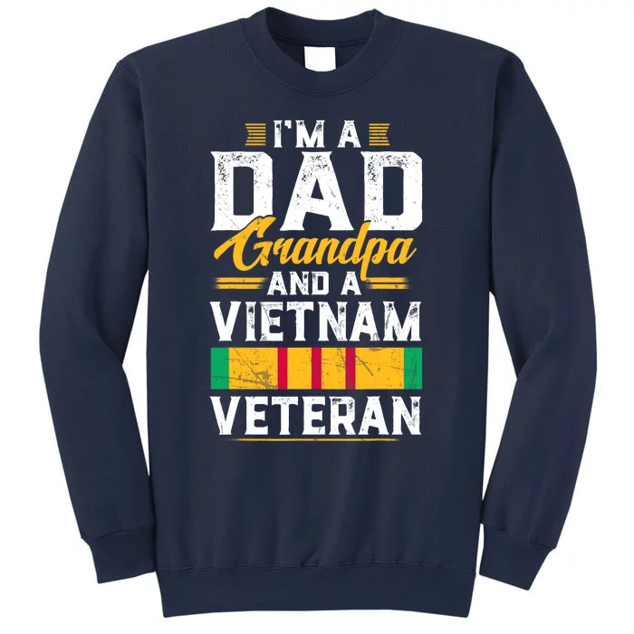 Veteran 365 IM A Dad Grandpa & Vietnam Veteran FatherS Day Sweatshirt