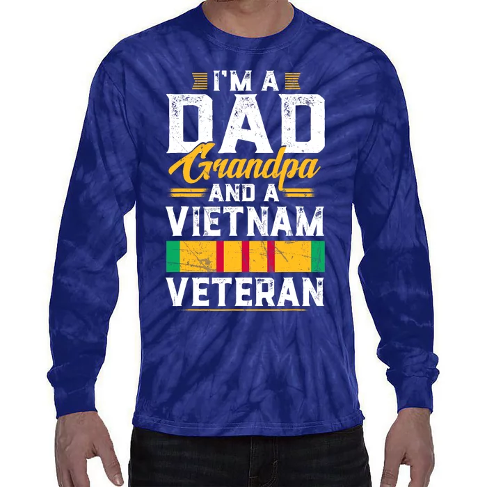 Veteran 365 IM A Dad Grandpa & Vietnam Veteran FatherS Day Tie-Dye Long Sleeve Shirt