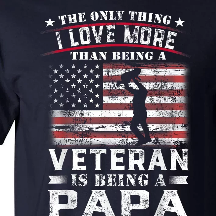 Veteran 365 Papa Veteran Fathers Day Gift Tall T-Shirt